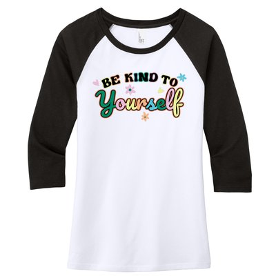 Be Kind To Yourself Colorful Self Love Women's Tri-Blend 3/4-Sleeve Raglan Shirt