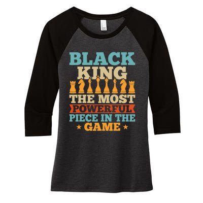 Black King The Most Powerful Piece In The Game Women's Tri-Blend 3/4-Sleeve Raglan Shirt