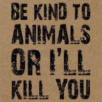 Be Kind To Animals Or I'll Kill You Animal Rights Lover Cotton Canvas Backpack