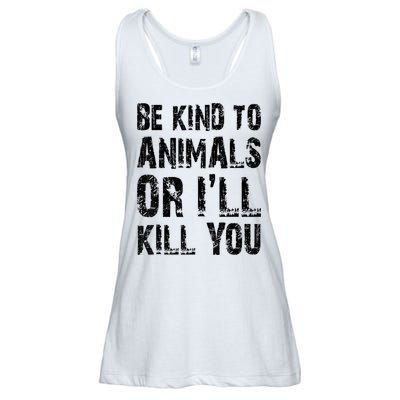 Be Kind To Animals Or I'll Kill You Animal Rights Lover Ladies Essential Flowy Tank
