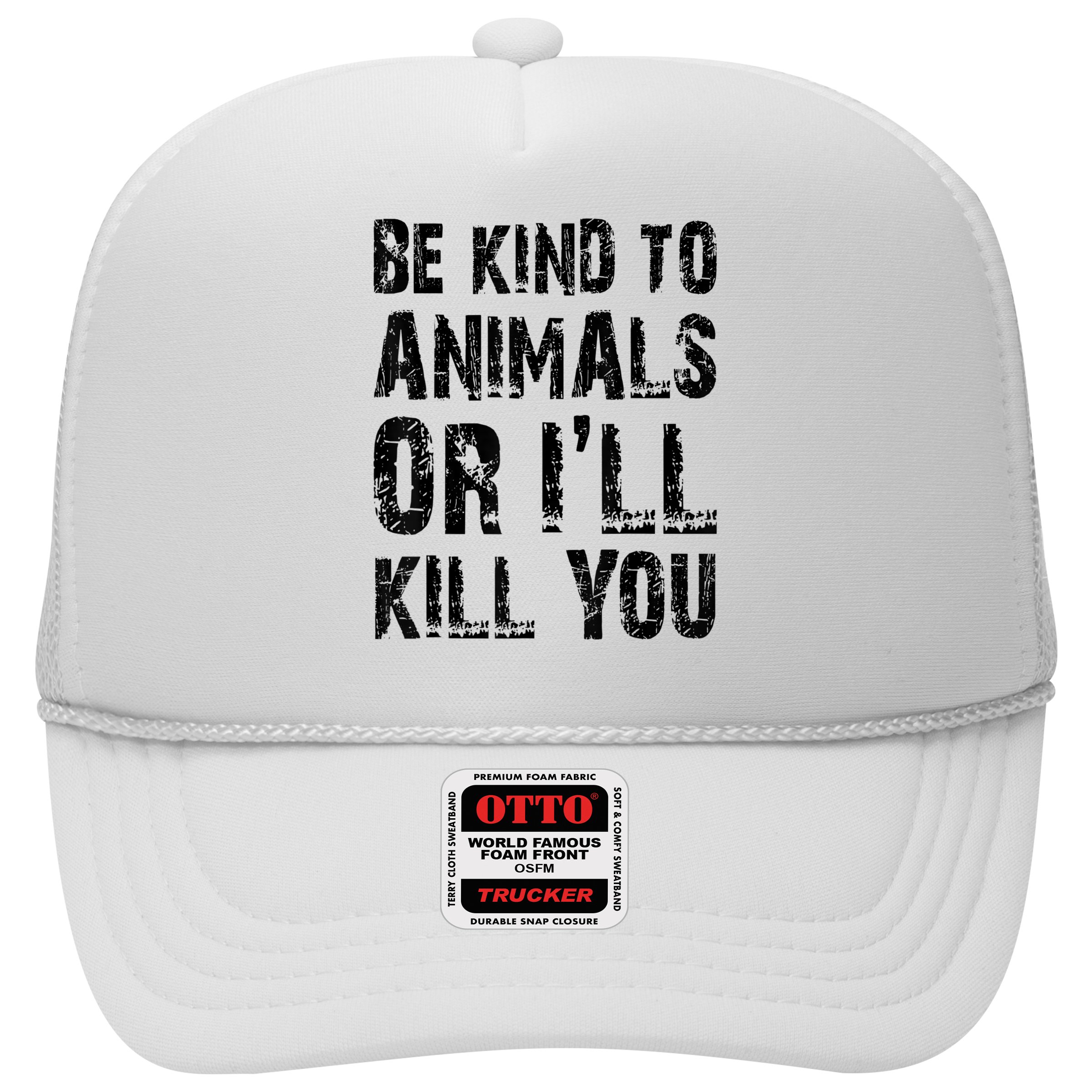 Be Kind To Animals Or I'll Kill You Animal Rights Lover Hat