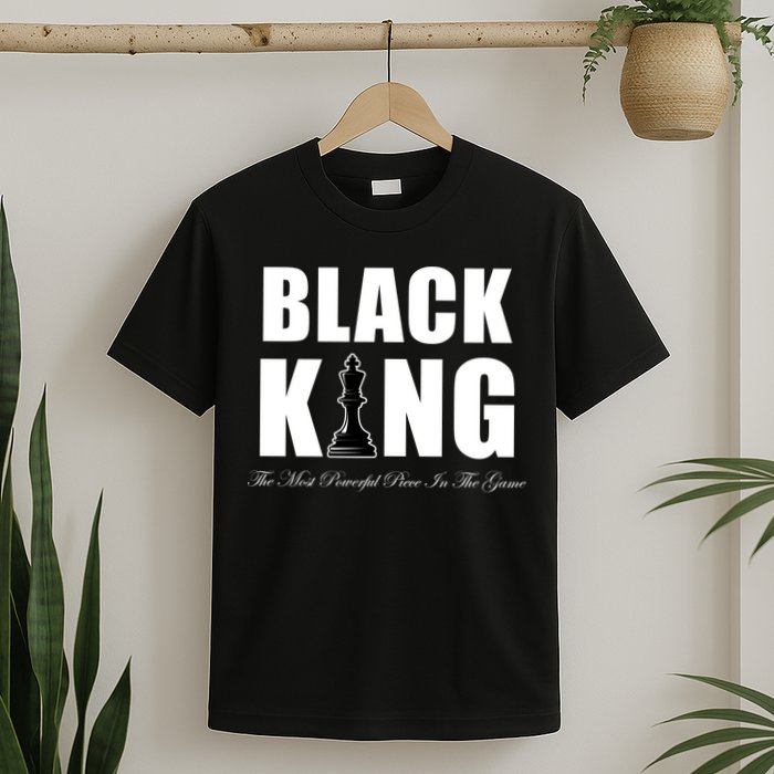 Black King The Most Powerful Piece In The Game African Pride T-Shirt