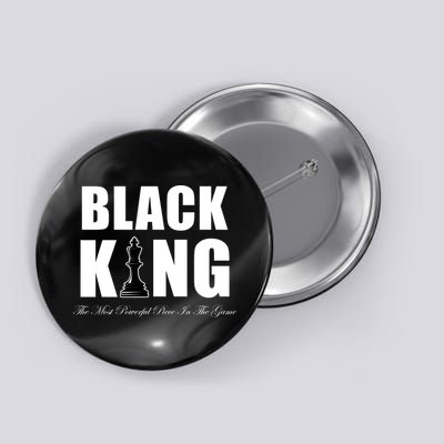 Black King The Most Powerful Piece In The Game African Pride Button