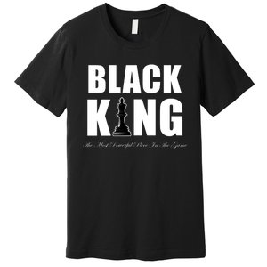 Black King The Most Powerful Piece In The Game African Pride Premium T-Shirt