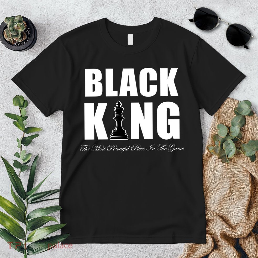 Black King The Most Powerful Piece In The Game African Pride Premium T-Shirt