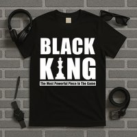 Black King The Most Powerful Piece In The Game T-Shirt