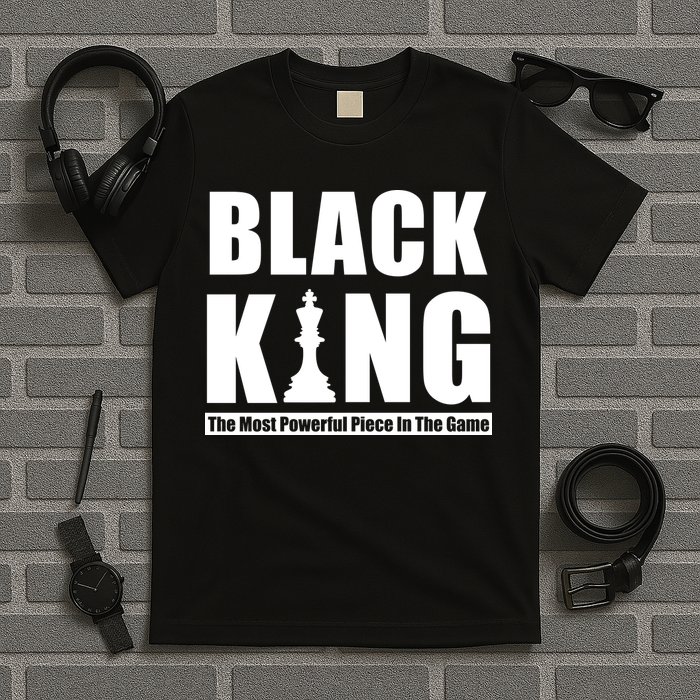 Black King The Most Powerful Piece In The Game T-Shirt
