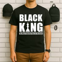 Black King The Most Powerful Piece In The Game T-Shirt