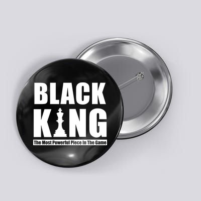 Black King The Most Powerful Piece In The Game Button