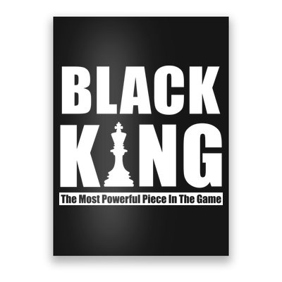 Black King The Most Powerful Piece In The Game Poster