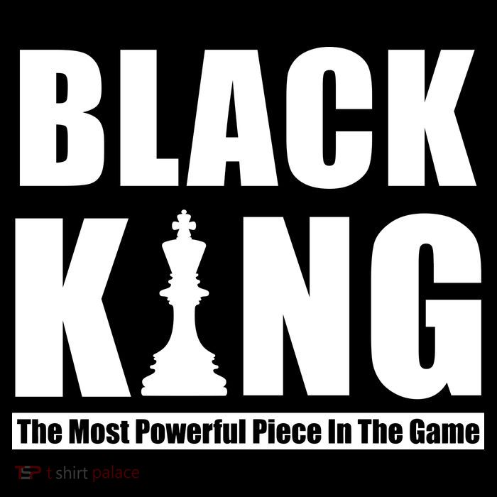 Black King The Most Powerful Piece In The Game Premium T-Shirt