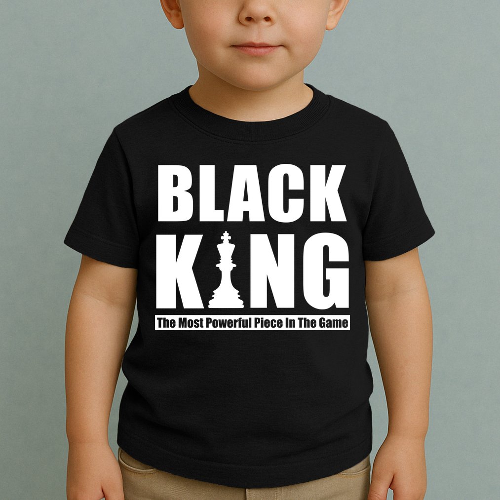 Black King The Most Powerful Piece In The Game Toddler T-Shirt