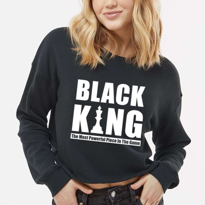 Black King The Most Powerful Piece In The Game Cropped Pullover Crew