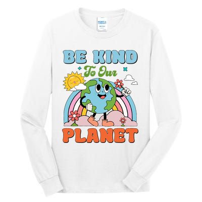 Be Kind To Our Planet Earth Day 2024 54th Anniversary Tall Long Sleeve T-Shirt