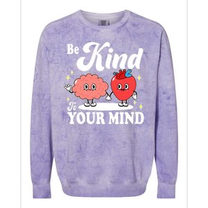 Be Kind To Your Mind Mental Health Awareness Colorblast Crewneck Sweatshirt