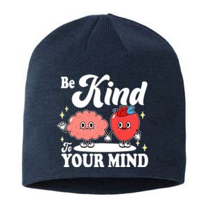 Be Kind To Your Mind Mental Health Awareness Sustainable Beanie