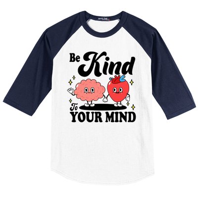 Be Kind To Your Mind Mental Health Awareness Baseball Sleeve Shirt