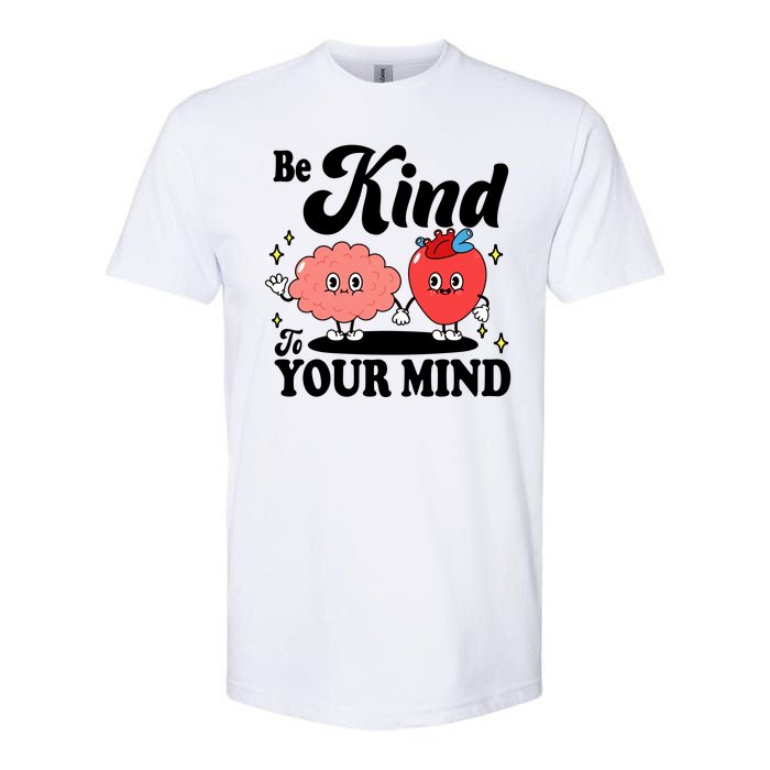 Be Kind To Your Mind Mental Health Awareness Softstyle CVC T-Shirt