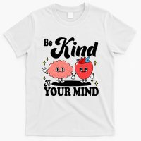 Be Kind To Your Mind Mental Health Awareness T-Shirt