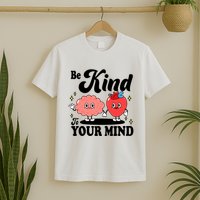 Be Kind To Your Mind Mental Health Awareness T-Shirt