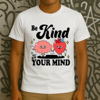 Be Kind To Your Mind Mental Health Awareness T-Shirt