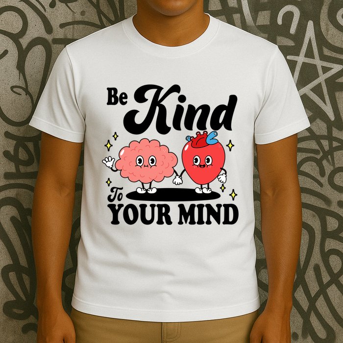 Be Kind To Your Mind Mental Health Awareness T-Shirt