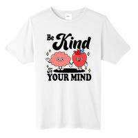 Be Kind To Your Mind Mental Health Awareness Tall Fusion ChromaSoft Performance T-Shirt