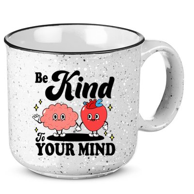 Be Kind To Your Mind Mental Health Awareness 15oz Campfire Ceramic Mug