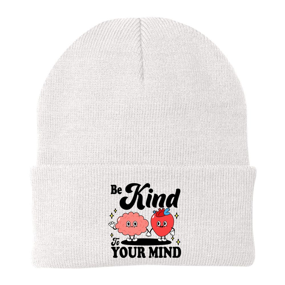 Be Kind To Your Mind Mental Health Awareness Beanie