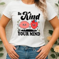 Be Kind To Your Mind Mental Health Awareness Womens T-Shirt
