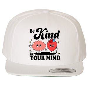 Be Kind To Your Mind Mental Health Awareness Wool Snapback Cap