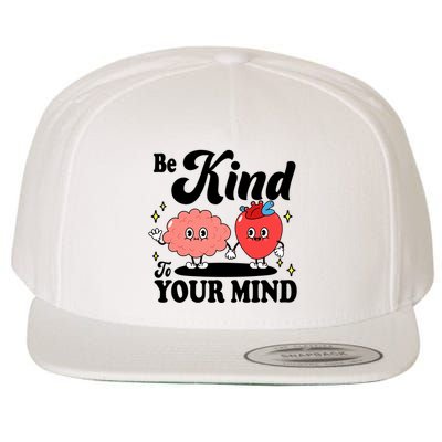 Be Kind To Your Mind Mental Health Awareness Wool Snapback Cap