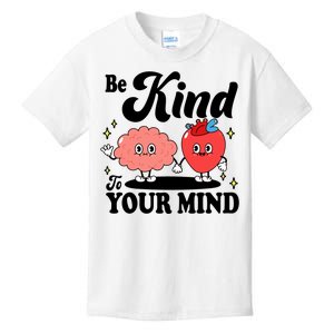 Be Kind To Your Mind Mental Health Awareness Kids T-Shirt