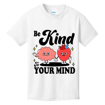 Be Kind To Your Mind Mental Health Awareness Kids T-Shirt