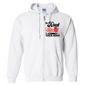 Be Kind To Your Mind Mental Health Awareness Full Zip Hoodie