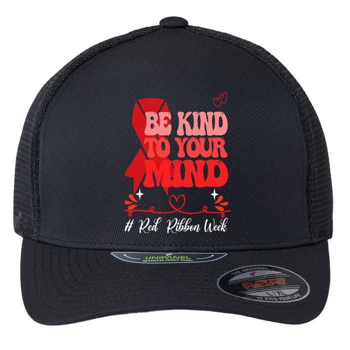 Be Kind To Your Mind Red Ribbon Week Free Flexfit Unipanel Trucker Cap