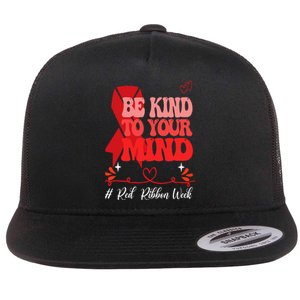 Be Kind To Your Mind Red Ribbon Week Free Flat Bill Trucker Hat