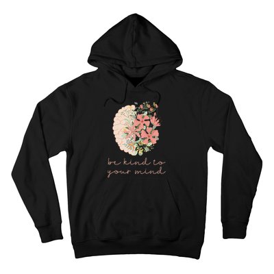 Be Kind To Your Mind Mental Health Matters Awareness Hoodie