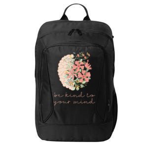 Be Kind To Your Mind Mental Health Matters Awareness City Backpack