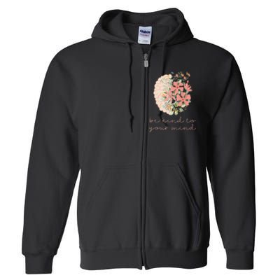 Be Kind To Your Mind Mental Health Matters Awareness Full Zip Hoodie