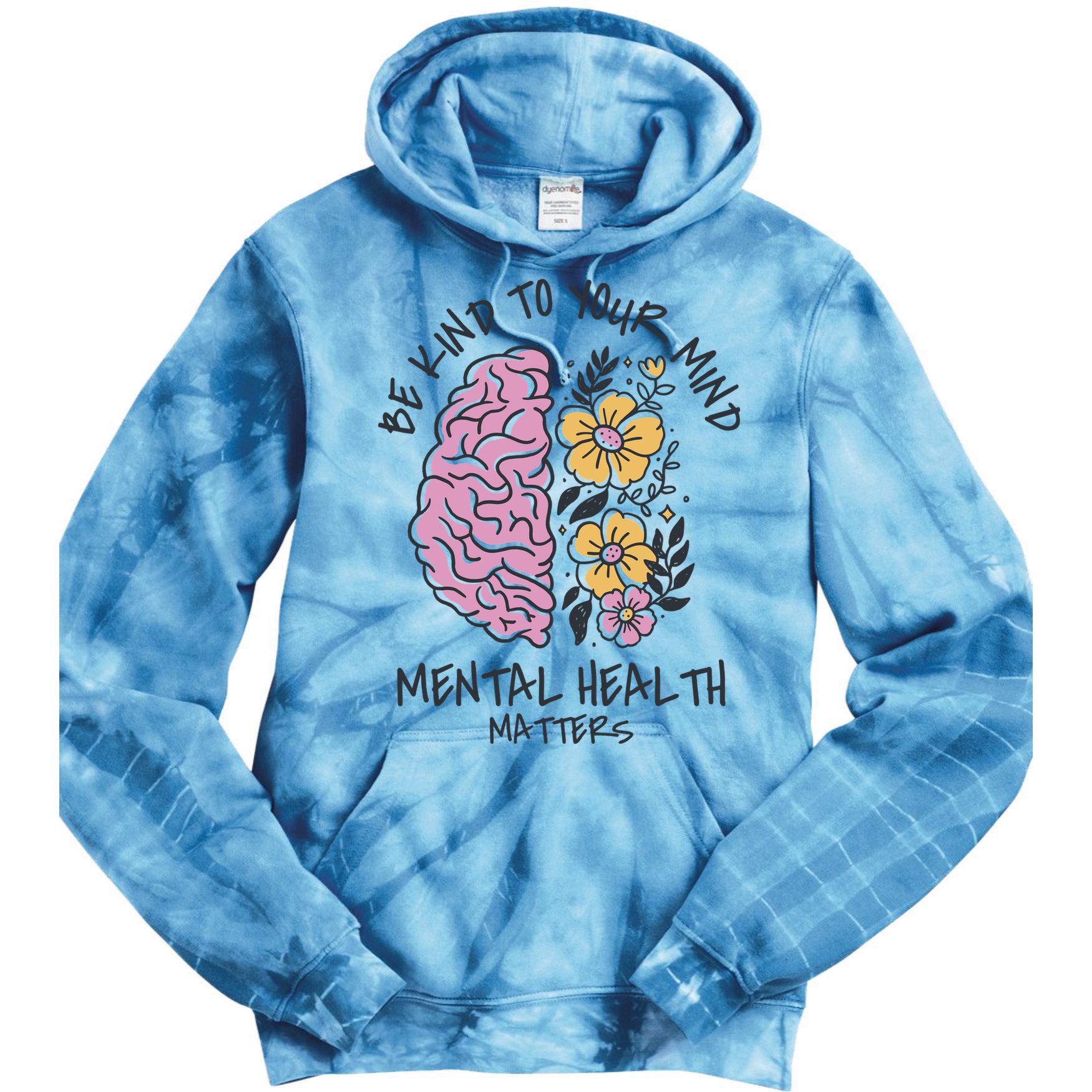Be Kind To Your Mind Mental Health Matters Tie Dye Hoodie