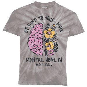 Be Kind To Your Mind Mental Health Matters Kids Tie-Dye T-Shirt