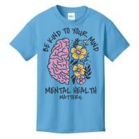 Be Kind To Your Mind Mental Health Matters Kids T-Shirt