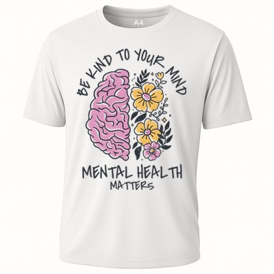 Be Kind To Your Mind Mental Health Matters Performance Shirt