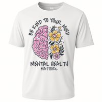 Be Kind To Your Mind Mental Health Matters Cooling Performance Crew T-Shirt