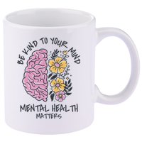 Be Kind To Your Mind Mental Health Matters 11oz C Handle Ceramic Mug