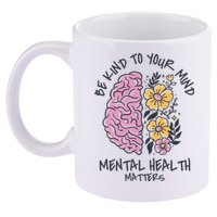 Be Kind To Your Mind Mental Health Matters 11oz C Handle Ceramic Mug