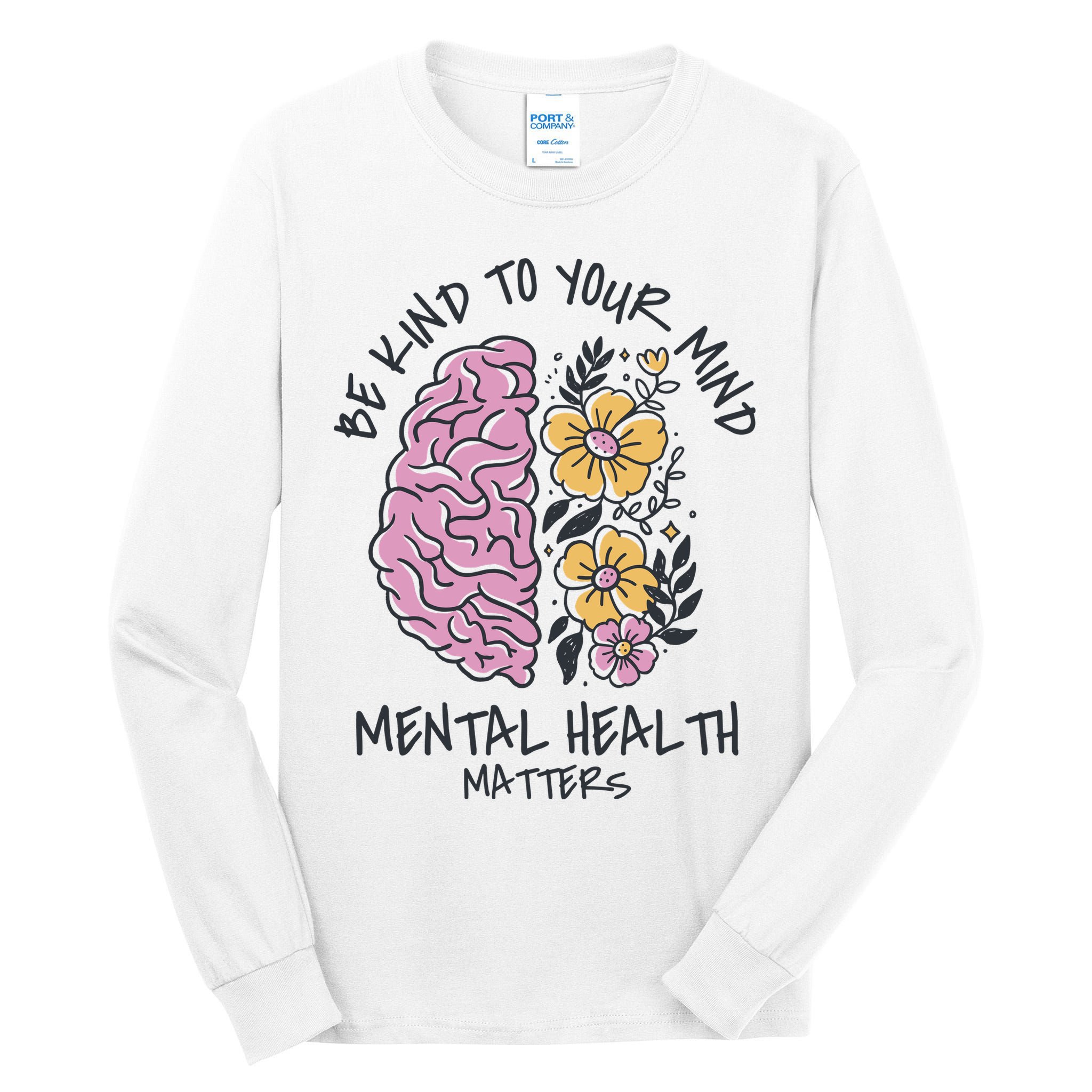 Be Kind To Your Mind Mental Health Matters Tall Long Sleeve T-Shirt