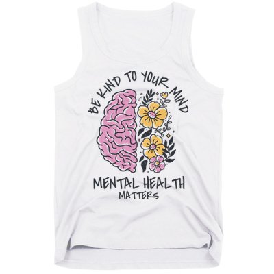 Be Kind To Your Mind Mental Health Matters Tank Top