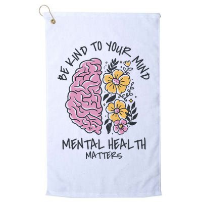 Be Kind To Your Mind Mental Health Matters Golf Towel